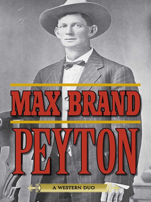 Title details for Peyton: a Western Duo by Max Brand - Available